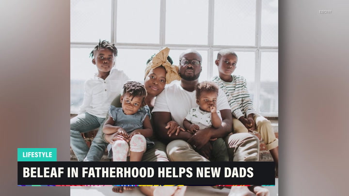 Beleaf In Fatherhood Helps New Dads